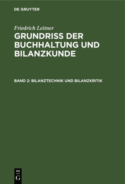 Friedrich Leitner - Bilanztechnik und Bilanzkritik, E-bok