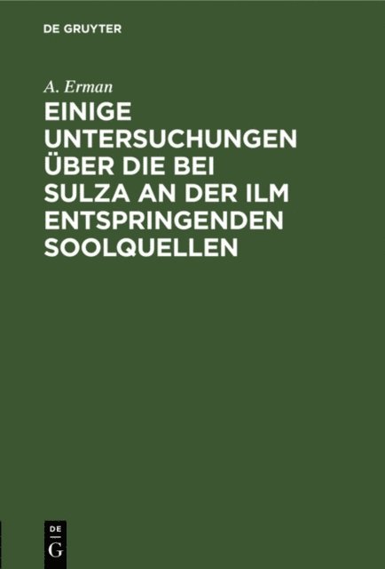 A. Erman - Einige Untersuchungen über die bei Sulza an der Ilm entspringenden Soolquellen, E-bok