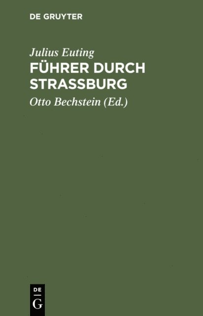 Julius Euting, Otto Bechstein - Führer durch Strassburg, E-bok
