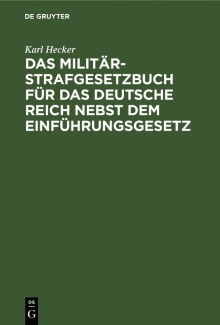 Karl Hecker - Das Militär-Strafgesetzbuch für das Deutsche Reich nebst dem Einführungsgesetz, E-bok