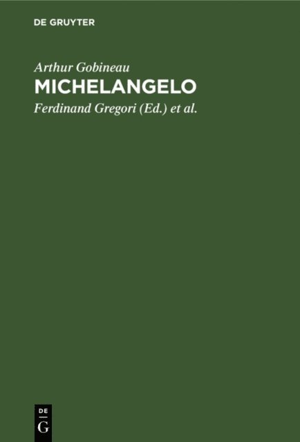 Arthur Gobineau, Ludwig Schemann, Ferdinand Gregori - Michelangelo, E-bok