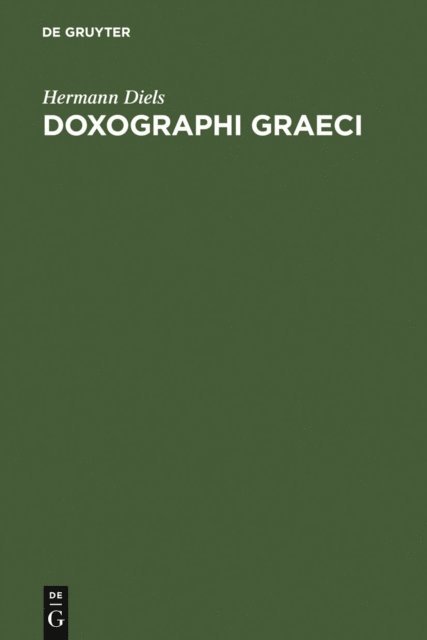 Hermann Diels - Doxographi Graeci, E-bok