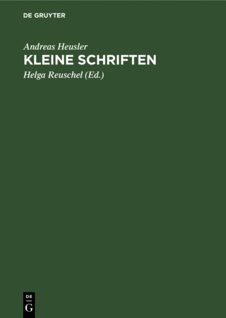 Andreas Heusler, Helga Reuschel - Kleine Schriften, E-bok