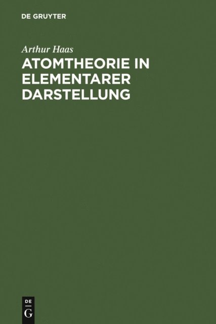 Arthur Haas - Atomtheorie in elementarer Darstellung, E-bok