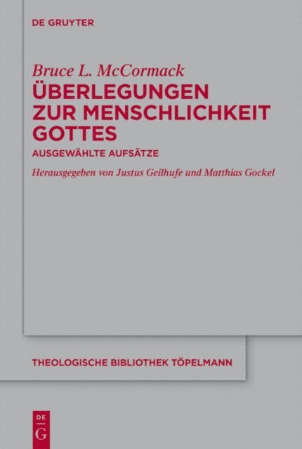 Bruce L. McCormack, Matthias Gockel, Justus Geilhufe - Überlegungen zur Menschlichkeit Gottes, E-bok