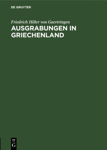 Friedrich Hiller von Gaertringen - Ausgrabungen in Griechenland, E-bok