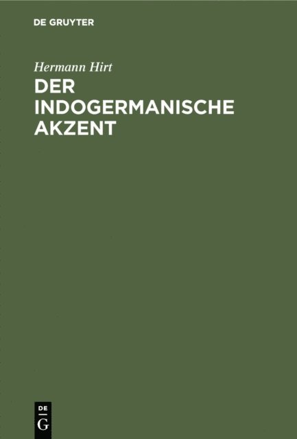 Hermann Hirt - Der indogermanische Akzent, E-bok