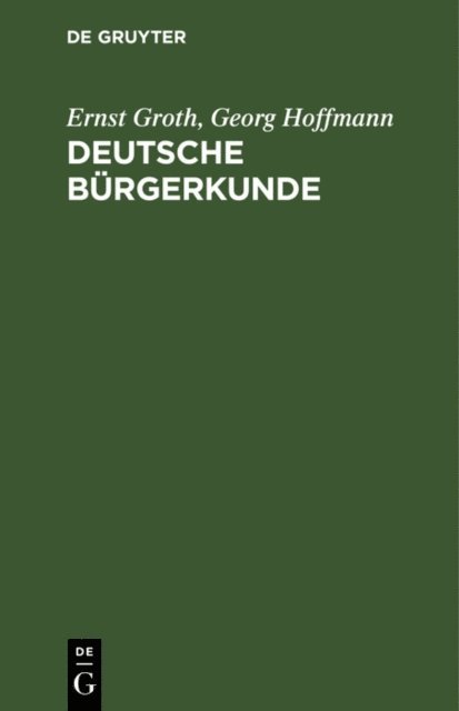 Georg Hoffmann, Ernst Groth - Deutsche Bürgerkunde, E-bok