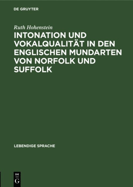 Ruth Hohenstein - Intonation und Vokalqualität in den englischen Mundarten von Norfolk und Suffolk, E-bok
