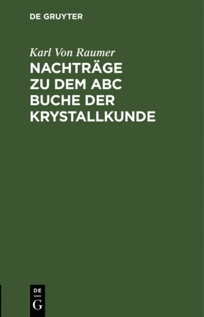 Karl Von Raumer - Nachträge zu dem ABC Buche der Krystallkunde, E-bok