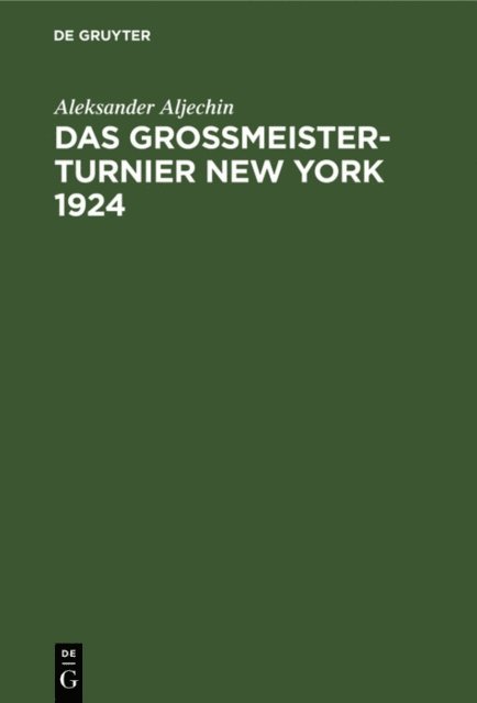 Aleksander Aljechin - Das Grossmeister-Turnier New York 1924, E-bok