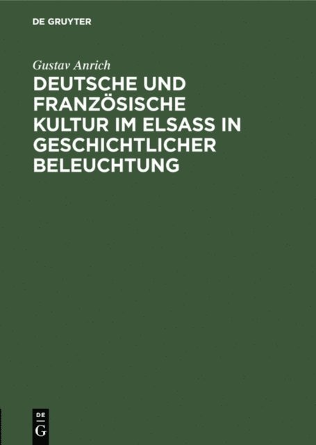 Gustav Anrich - Deutsche und französische Kultur im Elsaß in geschichtlicher Beleuchtung, E-bok