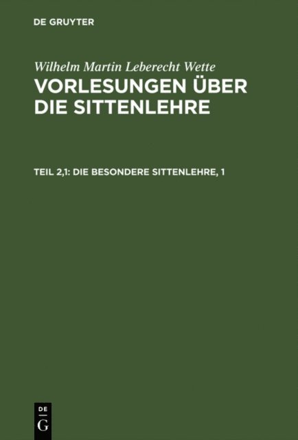 Wilhelm Martin Leberecht Wette - Die besondere Sittenlehre, 1, E-bok