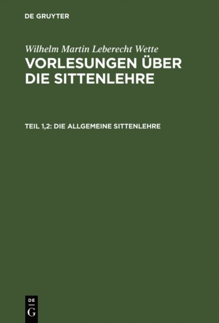 Wilhelm Martin Leberecht Wette - Die allgemeine Sittenlehre, E-bok
