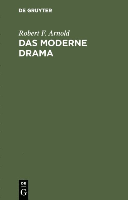 Robert F. Arnold - Das moderne Drama, E-bok