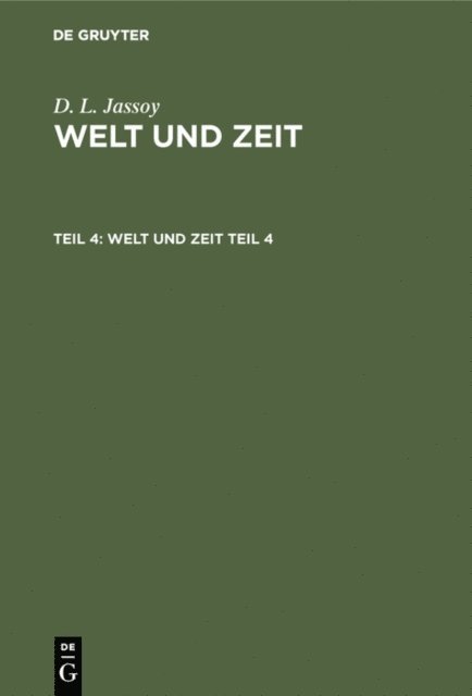 D. L. Jassoy - D. L. Jassoy: Welt und Zeit. Teil 4, E-bok