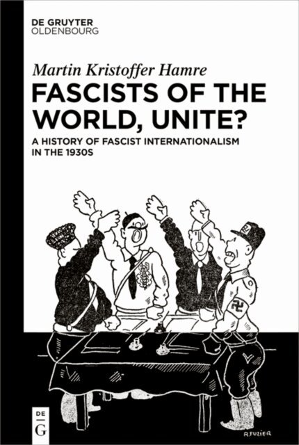 Martin Kristoffer Hamre - Fascists of the World, Unite?, E-bok