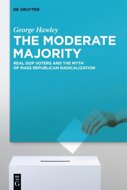 George Hawley - Moderate Majority, E-bok