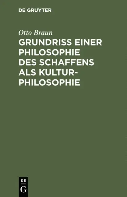 Otto Braun - Grundriß einer Philosophie des Schaffens als Kulturphilosophie, E-bok. Tillgänglighet: Lägg i varukorg
