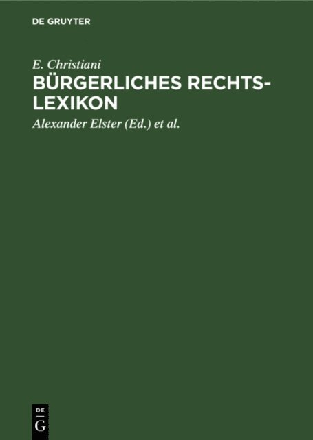 E. Christiani, Georg Krause, Hugo Hoormann, Alexander Elster - Bürgerliches Rechts-Lexikon, E-bok