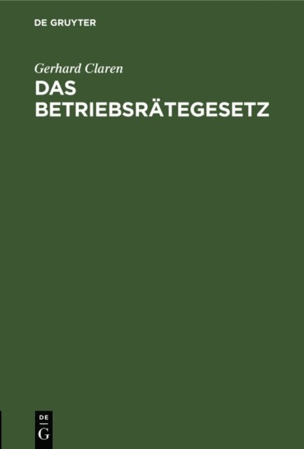 Gerhard Claren - Das Betriebsrätegesetz, E-bok