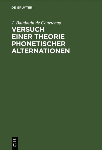 J. Baudouin de Courtenay - Versuch einer Theorie phonetischer Alternationen, E-bok