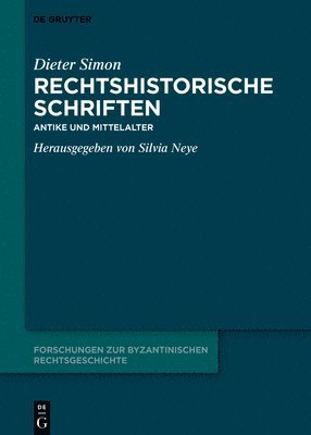Dieter Simon, Silvia Neye - Rechtshistorische Schriften, Inbunden