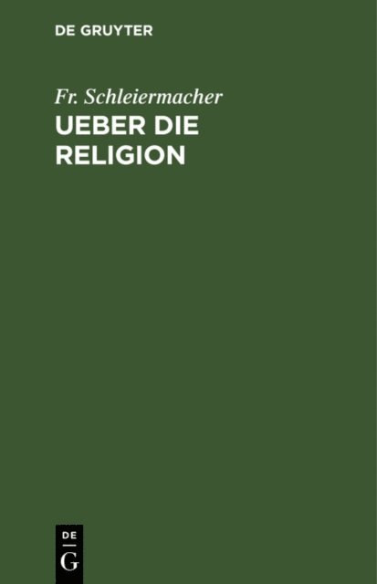 Fr. Schleiermacher - Ueber die Religion, E-bok