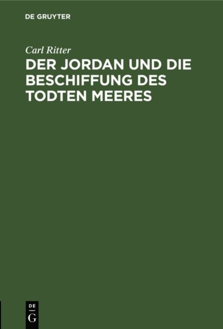 Carl Ritter - Der Jordan und die Beschiffung des Todten Meeres, E-bok