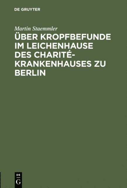 Martin Staemmler - Über Kropfbefunde im Leichenhause des Charité-Krankenhauses zu Berlin, E-bok