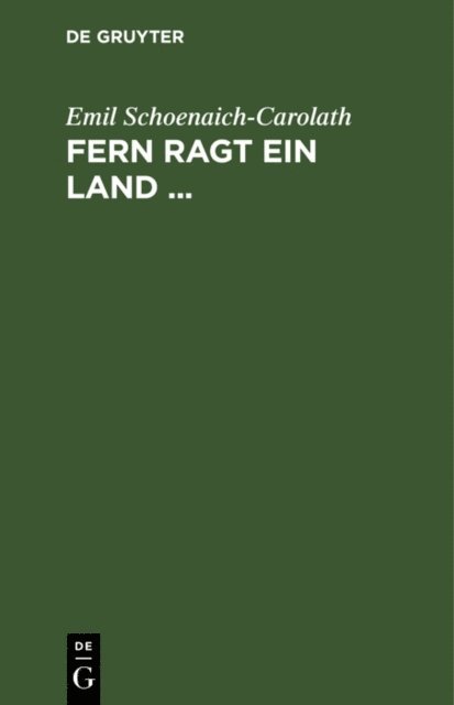 Emil Schoenaich-Carolath - Fern ragt ein Land ..., E-bok