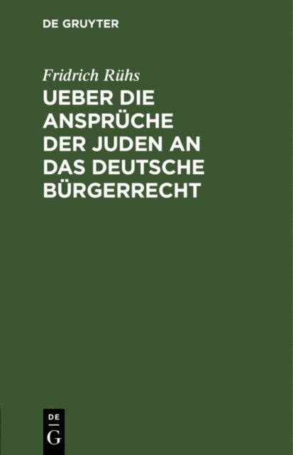 Fridrich Ruhs - Ueber die Ansprüche der Juden an das deutsche Bürgerrecht, E-bok