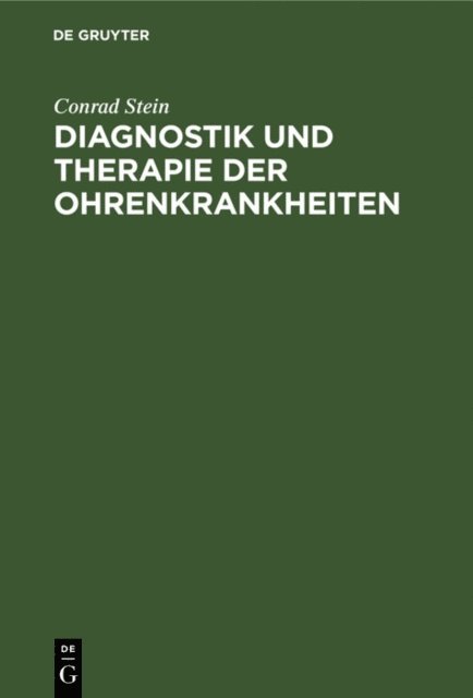 Conrad Stein - Diagnostik und Therapie der Ohrenkrankheiten, E-bok