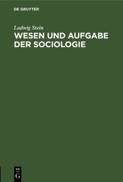 Ludwig Stein - Wesen und Aufgabe der Sociologie, E-bok