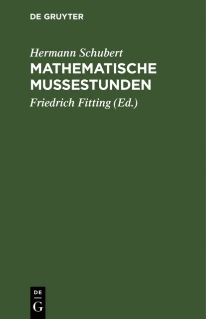 Hermann Schubert, Friedrich Fitting - Mathematische Mußestunden, E-bok