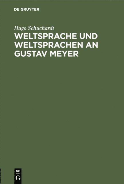 Hugo Schuchardt - Weltsprache und Weltsprachen an Gustav Meyer, E-bok
