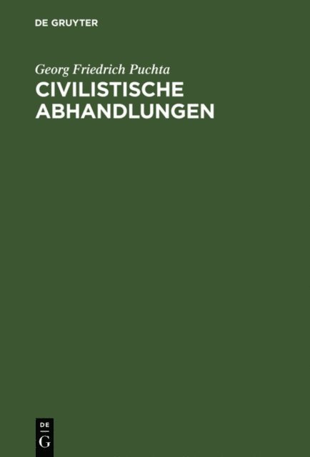 Georg Friedrich Puchta - Civilistische Abhandlungen, E-bok