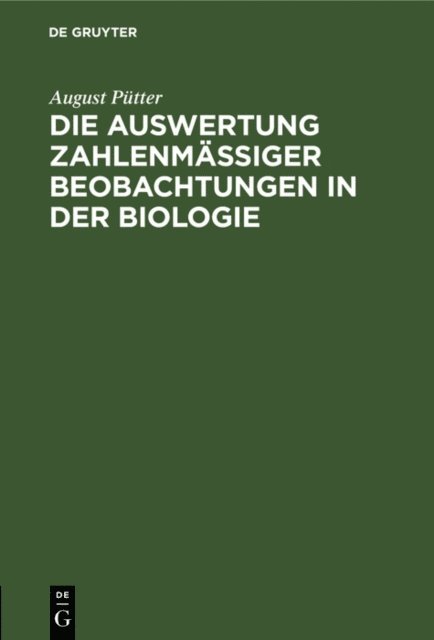 August Putter - Die Auswertung zahlenmäßiger Beobachtungen in der Biologie, E-bok
