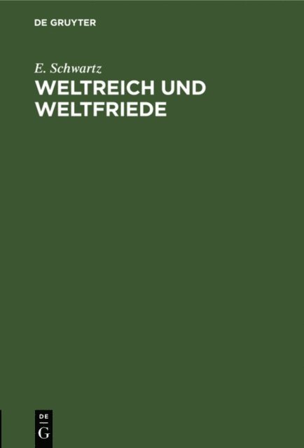 E. Schwartz - Weltreich und Weltfriede, E-bok