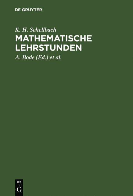 K. H. Schellbach, E. Fischer, A. Bode - Mathematische Lehrstunden, E-bok