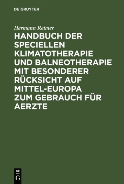 Hermann Reimer - Handbuch der speciellen Klimatotherapie und Balneotherapie mit besonderer Rücksicht auf Mittel-Europa zum Gebrauch für Aerzte, E-bok