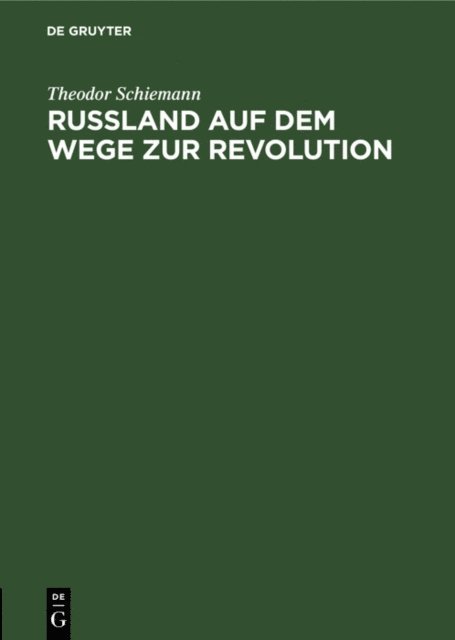 Theodor Schiemann - Russland auf dem Wege zur Revolution, E-bok