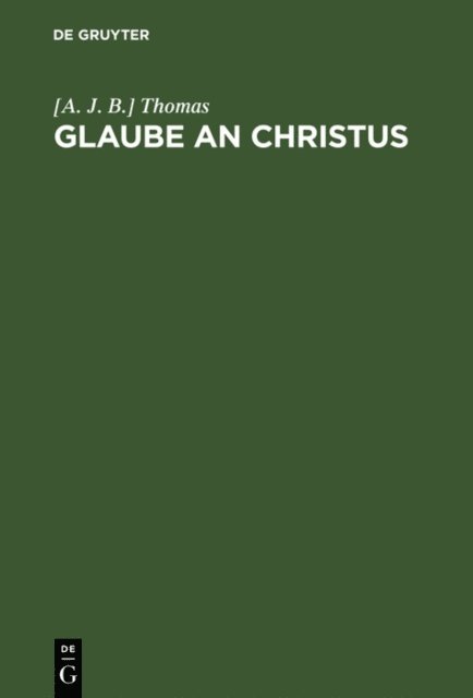 [A. J. B.] Thomas - Glaube an Christus, E-bok