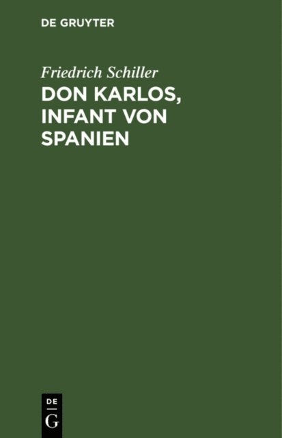 Friedrich Schiller - Don Karlos, Infant von Spanien, E-bok