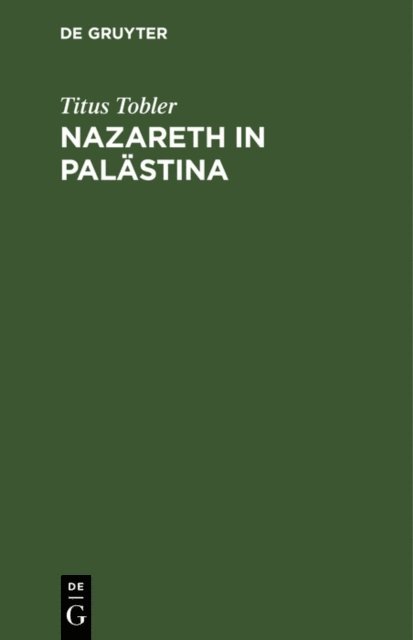 Titus Tobler - Nazareth in Palästina, E-bok