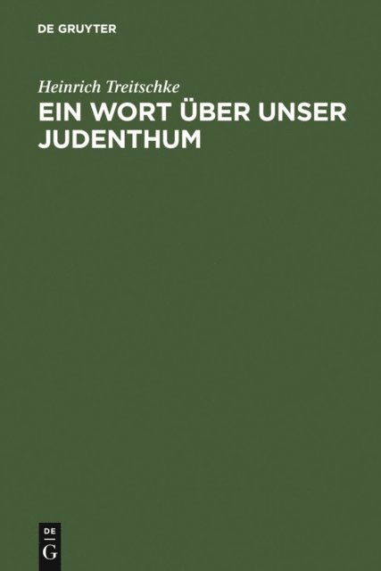 Heinrich Treitschke - Ein Wort über unser Judenthum, E-bok