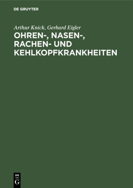 Gerhard Eigler, Arthur Knick - Ohren-, Nasen-, Rachen- und Kehlkopfkrankheiten, E-bok