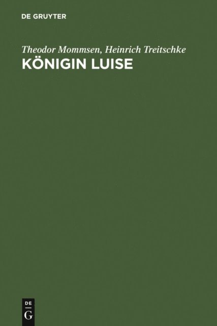 Heinrich Treitschke, Theodor Mommsen - Königin Luise, E-bok