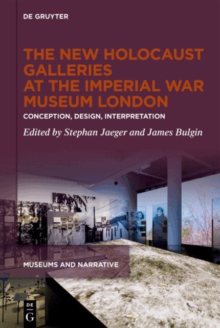 James Bulgin, Stephan Jaeger - New Holocaust Galleries at the Imperial War Museum London, E-bok
