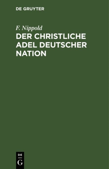F. Nippold - Der christliche Adel deutscher Nation, E-bok